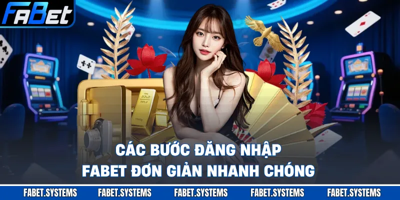 FABET 14 Các bước đăng nhập FABET đơn giản nhanh chóng