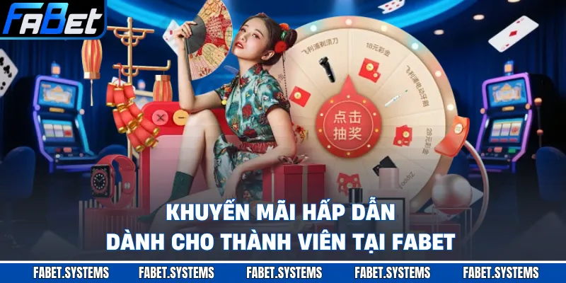 FABET 12 Khuyến mãi hấp dẫn dành cho thành viên tại FA BET
