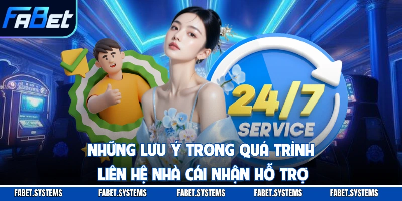Liên Hệ Nhà Cái 4 Những lưu ý trong quá trình liên hệ nhà cái nhận hỗ trợ